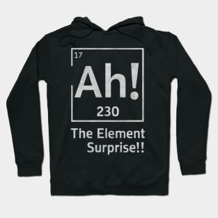 Periodic Table NEW metal | AH the surprise element Hoodie